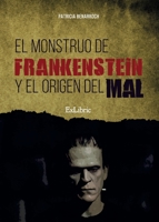 El monstruo de Frankenstein y el origen del mal 8418912480 Book Cover