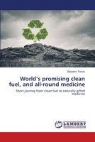 World's promising clean fuel, and all-round medicine 6200785163 Book Cover