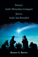 Israel: God's Miraculous Conquest: Jesus: God's Son Revealed B0CCXCPPPH Book Cover