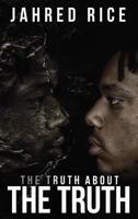 The Truth About the Truth 1734179791 Book Cover