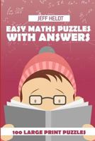 Easy Maths Puzzles with Answers: Numbrix Puzzles - 100 Large Print Puzzles 1718074042 Book Cover