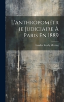 L'anthropométrie Judiciaire À Paris En 1889 1021393444 Book Cover