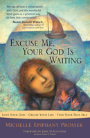 Excuse Me Your God Is Waiting 1571745521 Book Cover