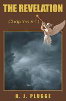 The Revelation: Chapters 6–11 1973647141 Book Cover