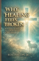 Why Healing Feels Broken: Reframing Healing Through the Posture of the Lamb B0FV3XFMQD Book Cover