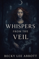 Whispers From The Veil B0FJHB8JJH Book Cover