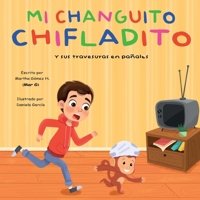 Mi changuito chifladito: Y sus travesuras en pañales B0BW36MH31 Book Cover