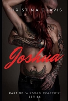 Joshua: A Storm Reapers MC Book 2: CAN HE PROTECT THE ONLY WOMAN TO EVER HOLD HIS HEART? B08LNJL468 Book Cover