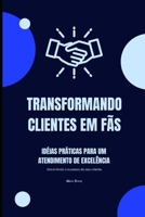 Transformando Clientes em fãs: Ideias práticas para um atendimento de excelência B0C7JJCF8F Book Cover