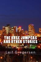 The Base Jumpers and Other Stories 1500402303 Book Cover