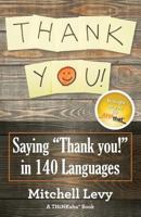 Thank You!: Saying Thank You! in 140 Languages 1616992093 Book Cover