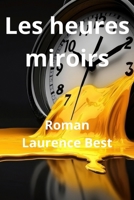 Les heures miroirs: Les Heures Miroir Quand le temps devient langage (French Edition) B0FSDV97MX Book Cover