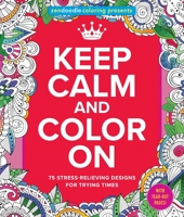 Zendoodle Coloring Presents Keep Calm and Color On: 75 Stress-Relieving Designs 1250093333 Book Cover