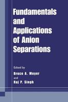 Fundamentals and Applications of Anion Separations 1461347424 Book Cover