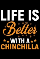 Life Is Better With A CHINCHILLA: Cool CHINCHILLA Journal Notebook - Gifts Idea for CHINCHILLA Lovers Notebook for Men & Women. 1661260551 Book Cover