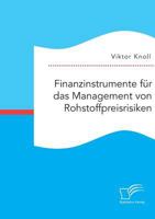 Finanzinstrumente Fur Das Management Von Rohstoffpreisrisiken 3959348657 Book Cover