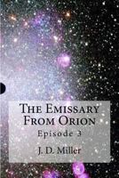 The Emissary From Orion Episode 3: Episode 3 1977706371 Book Cover