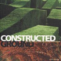 Constructed Ground: The Millennium Garden Design Competition 0252070011 Book Cover