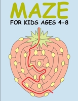 Mazes for Kids Ages 4-8: Maze Books for Kids 4-6, 6-8: Maze activity books for kids ages 4-8 1081985062 Book Cover