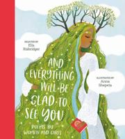 And Everything Will Be Glad to See You 1788009215 Book Cover