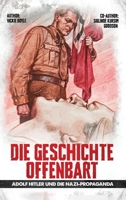 Die Geschichte Offenbart: Adolf Hitler und die NS-Propaganda (German Edition) B0FKS3Y13W Book Cover