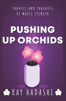 Pushing Up Orchids B0BPGMW2S7 Book Cover