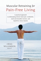 Muscular Retraining for Pain-Free Living 1590303679 Book Cover