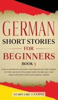 German Short Stories for Beginners Book 3: Over 100 Dialogues and Daily Used Phrases to Learn German in Your Car. Have Fun & Grow Your Vocabulary, ... Language Learning Lessons (German for Adults) 1913907201 Book Cover