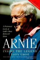 Arnie: Inside the Legend 0941263924 Book Cover