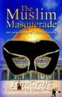 The Muslim Masquerade: An Unveiling of Islam's Facade 1591133815 Book Cover