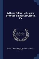 Address Before the Literary Societies of Roanoke College 5518839952 Book Cover