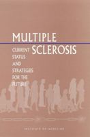 Multiple Sclerosis: Current Status and Strategies for the Future 0309072859 Book Cover