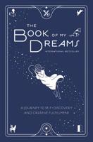 The Book of My Dreams: A Journey to Self-Discovery and Creative Fulfillment 0316535672 Book Cover