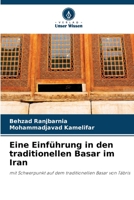 Eine Einführung in den traditionellen Basar im Iran 6204793969 Book Cover