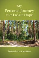 My Personal Journey from Loss to Hope 130050935X Book Cover