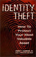 Identity Theft: How to Protect Your Most Valuable Asset 1564146367 Book Cover