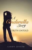 A Cinderella Story -Truth Untold B0CKL157H9 Book Cover