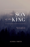 The Son of the King 0996806555 Book Cover
