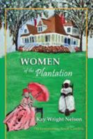 Women of the Plantations: Lowcountry, S.C. 1497500443 Book Cover