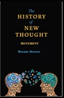 A History of the New Thought Movement Illustrated B0922BJHL4 Book Cover
