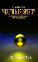 Manifest Wealth and Prosperity with Thought Forms and Servitors 1979495246 Book Cover