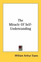 The Miracle Of Self-Understanding 1430444517 Book Cover