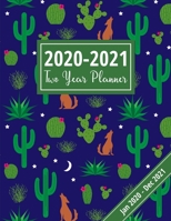 2020-2021 Two Year Planner: Desert Cactus Design: Schedules & Appointments Organizer With Year At A Glance & Notes Pages 1704789893 Book Cover