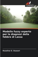 Modello fuzzy esperto per la diagnosi della febbre di Lassa 6209099203 Book Cover