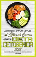 El Libro De Cocina De La Dieta Cetogénica 2021: Recetas Cetogénicas Fáciles Y Saludables Para Perder Peso, Quemar Grasa Y Sentirse Bien (Keto Diet Cookbook 2021) (Spanish Version) 1802414940 Book Cover
