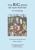 The Big Book of Sufi Poetry: An Anthology 150573309X Book Cover