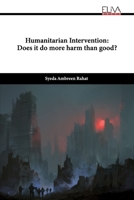 Humanitarian Intervention: Does it do more harm than good? 1636485014 Book Cover