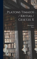 Platons Timaios / Kritias / Gesetze X - Primary Source Edition 101616467X Book Cover