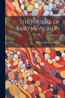 The Nature of Enzyme Action; Volume 3 1020299924 Book Cover