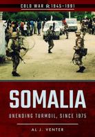 Somalia: Unending Turmoil, Since 1975 1526707942 Book Cover